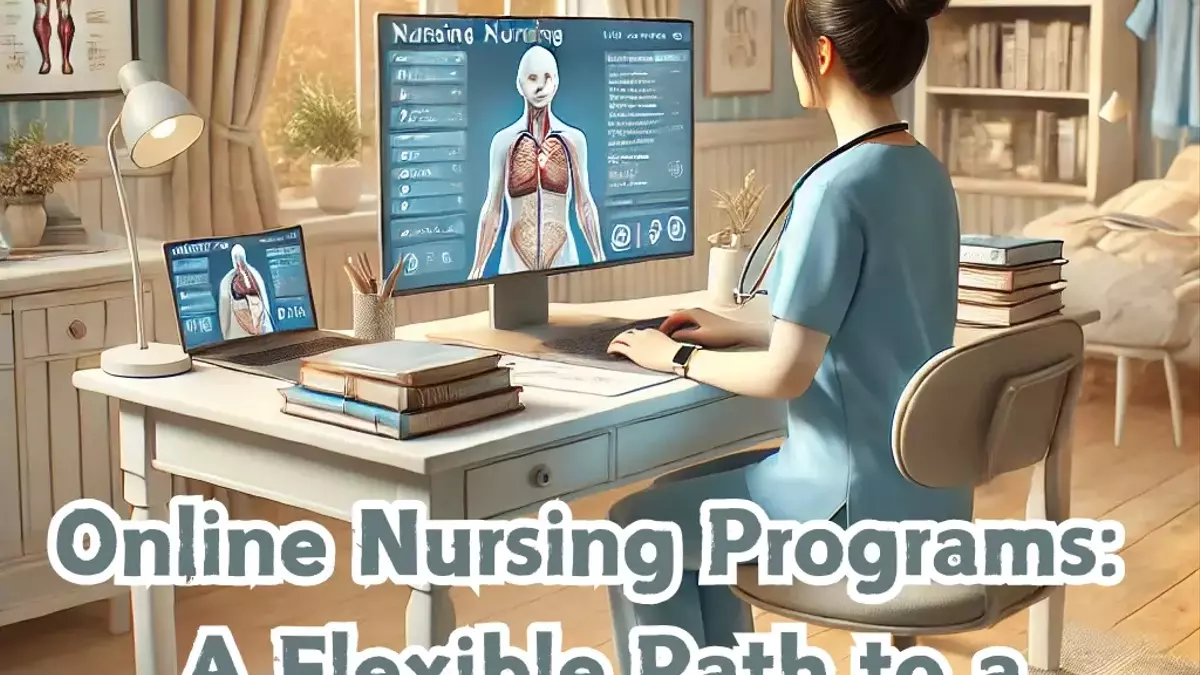 Online Nursing Programs: A Flexible Path to a Rewarding Career