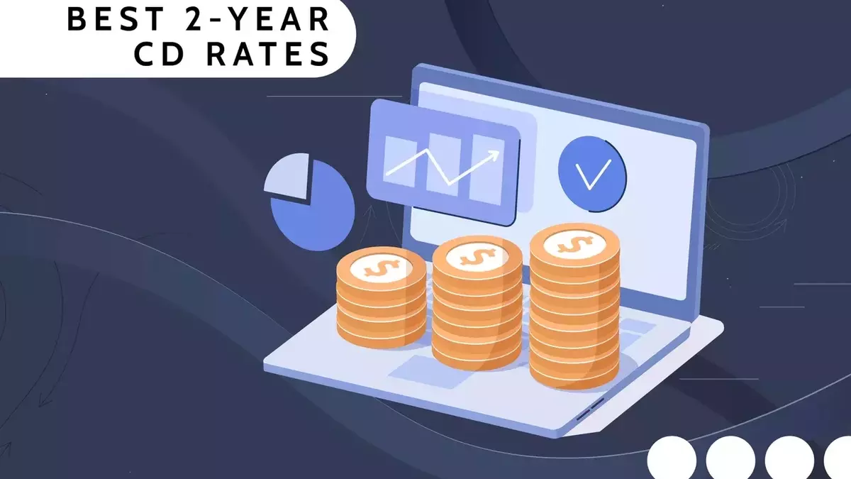 Maximizing Savings: Top 2-Year CD Rates and Expert Insights