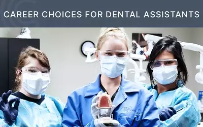 A Path to a Bright Career: Dental Assistant Courses
