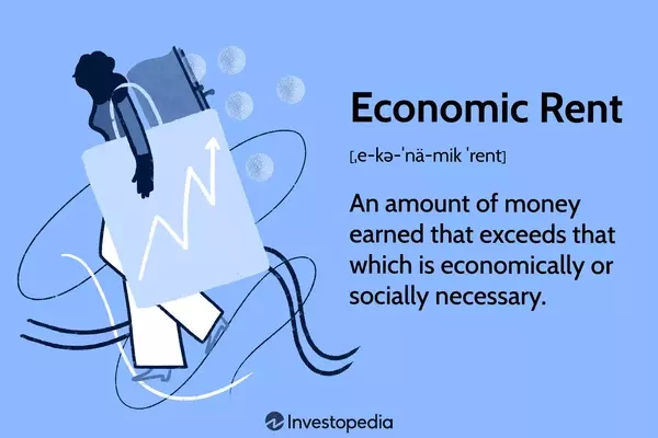 Understanding Economic Rent: Definition, Types, and Market Dynamics