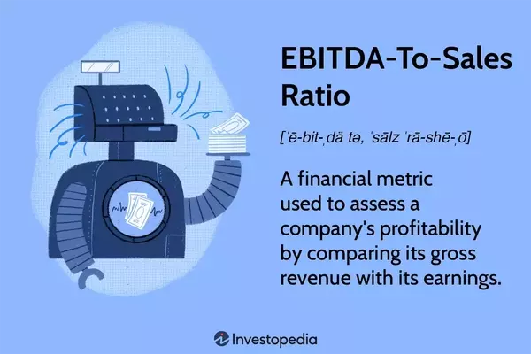 Understanding the EBITDA-to-Sales Ratio in Financial Analysis